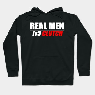 Real Men 1v5 Clutch - CS|GO Hoodie